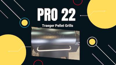 Traeger Pro 22 – Are The Gen 1 Models Still Worth It?